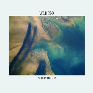 Wild Pink - Yolk In The Fur in der Gruppe CD bei Bengans Skivbutik AB (4293761)