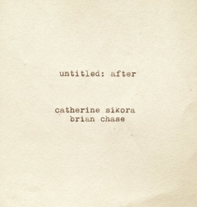 Sikora Catherine And Brian Chase - Untitled: After in der Gruppe CD bei Bengans Skivbutik AB (4293763)