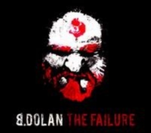 B. Dolan - The Failure in der Gruppe CD / Hip Hop-Rap,Pop-Rock bei Bengans Skivbutik AB (4293889)