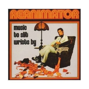 Reanimator - Music To Slit Wrists By in der Gruppe CD / Hip Hop-Rap,Pop-Rock bei Bengans Skivbutik AB (4293891)