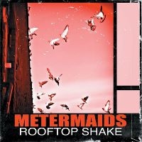 Metermaids - Rooftop Shake in der Gruppe CD / Hip Hop-Rap,Pop-Rock bei Bengans Skivbutik AB (4293896)