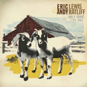 Lewis Eric And Ratliff Andy - Only Home I've Had in der Gruppe CD / Svensk Folkmusik bei Bengans Skivbutik AB (4293947)