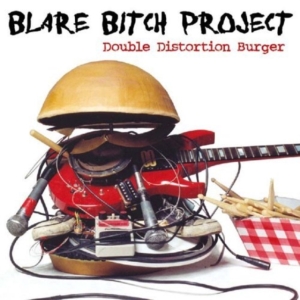 Blare Bitch Project - Double Distortion Burger in der Gruppe CD / Pop-Rock bei Bengans Skivbutik AB (4294135)