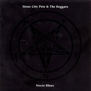 Sioux City Pete & The Beggars - Necro Blues in der Gruppe CD / Rock bei Bengans Skivbutik AB (4294139)