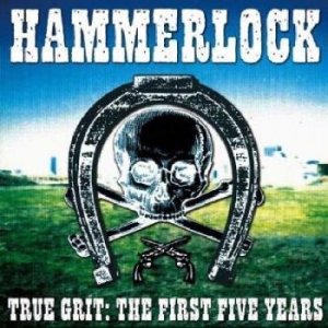 Hammerlock - True Grit:The First Five Years in der Gruppe CD / Pop-Rock bei Bengans Skivbutik AB (4294140)