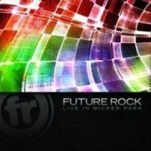 Future Rock - Live In Wicker Park in der Gruppe CD bei Bengans Skivbutik AB (4294404)