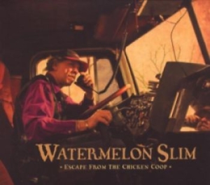Watermelon Slim - Escape From The Chicken Coop in der Gruppe CD / Blues,Jazz bei Bengans Skivbutik AB (4295285)