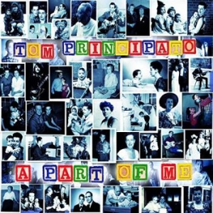 Principato Tom - A Part Of Me in der Gruppe CD bei Bengans Skivbutik AB (4295477)