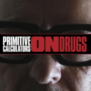 Primitive Calculators - On Drugs in der Gruppe CD / Pop-Rock bei Bengans Skivbutik AB (4295540)