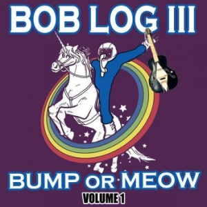 Log Iii Bob - Bump Or Meow Volume 1 in der Gruppe VINYL bei Bengans Skivbutik AB (4295945)