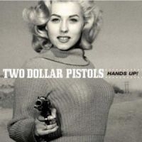 Two Dollar Pistols - Hands Up in der Gruppe CD / Country bei Bengans Skivbutik AB (4296065)