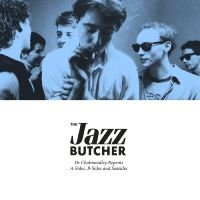 Jazz Butcher The - Dr Cholmondley Repents: A-Sides, B- in der Gruppe CD / Pop-Rock bei Bengans Skivbutik AB (4296144)