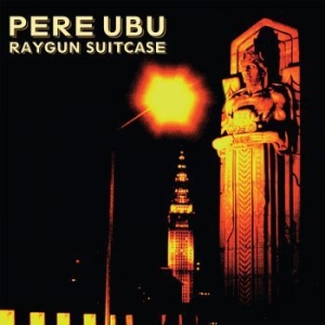 Pere Ubu - Raygun Suitcase in der Gruppe CD bei Bengans Skivbutik AB (4296219)