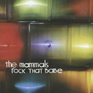 Mammals - Rock That Babe in der Gruppe CD / Pop-Rock bei Bengans Skivbutik AB (4297254)