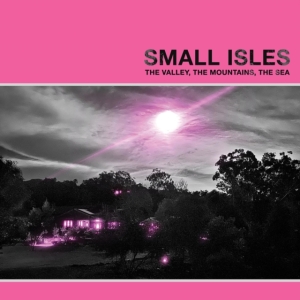 Small Isles - Valley The Mountains The Sea in der Gruppe VINYL / Pop-Rock bei Bengans Skivbutik AB (4298253)