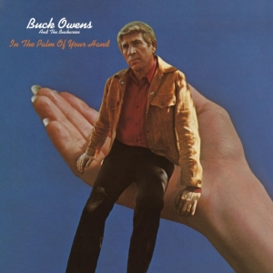 Buck Owens And His Buckaroos - In The Palm Of Your Hand in der Gruppe CD bei Bengans Skivbutik AB (4298373)