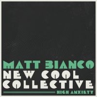 Bianco Matt And New Cool Collective - High Anxiety in der Gruppe CD bei Bengans Skivbutik AB (4298391)