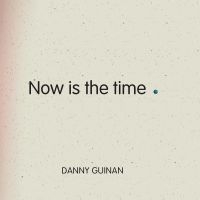 Guinan Danny - Now Is The Time in der Gruppe CD / Pop-Rock bei Bengans Skivbutik AB (4298459)