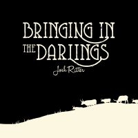 Ritter Josh - Bringing In The Darlings in der Gruppe CD bei Bengans Skivbutik AB (4298703)
