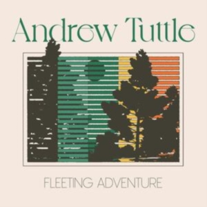 Tuttle Andrew - Fleeting Adventure in der Gruppe CD bei Bengans Skivbutik AB (4298826)