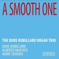 Duke Robillard Organ Trio The - A Smooth One in der Gruppe CD / Jazz bei Bengans Skivbutik AB (4298998)