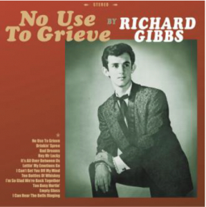 Richard Gibbs - No Use To Grieve in der Gruppe VINYL / Importnyheter / Country bei Bengans Skivbutik AB (4299665)
