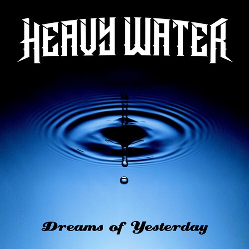 HEAVY WATER - DREAMS OF YESTERDAY in der Gruppe CD / Pop bei Bengans Skivbutik AB (4299935)
