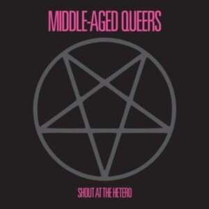 Middle-Aged Queers - Shout At The Hetero in der Gruppe VINYL / Hårdrock bei Bengans Skivbutik AB (4300163)