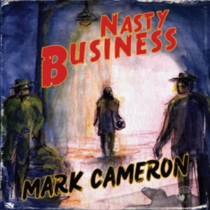 Cameron Mark - Nasty Business in der Gruppe CD / Blues,Jazz bei Bengans Skivbutik AB (4300210)