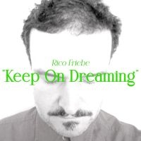 Friebe Rico - Keep On Dreaming in der Gruppe CD / Hårdrock bei Bengans Skivbutik AB (4300212)