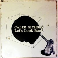 Nichols Caleb - Let's Look Back in der Gruppe CD / Hårdrock,Pop-Rock bei Bengans Skivbutik AB (4301035)