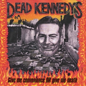 Dead Kennedys - Give Me Convenience Or Give Me Deat in der Gruppe Minishops / Dead Kennedys bei Bengans Skivbutik AB (4301109)
