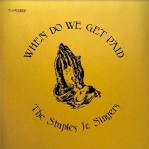 Staples Jr. Singers - When Do We Get Paid in der Gruppe VINYL / Pop-Rock,RnB-Soul bei Bengans Skivbutik AB (4301468)
