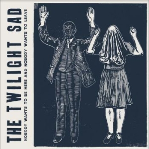 Twilight Sad The - Nobody Wants To Be Here And Nobody in der Gruppe VINYL / Hårdrock bei Bengans Skivbutik AB (4302122)