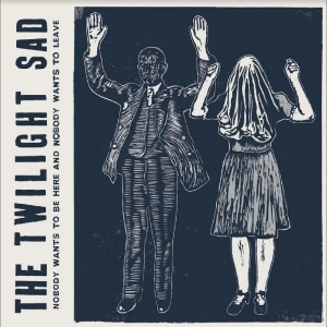 Twilight Sad The - Nobody Wants To Be Here And Nobody in der Gruppe VINYL / Hårdrock,Pop-Rock bei Bengans Skivbutik AB (4302122)