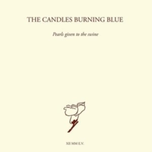Candles Burning Blue The - Pearls Given To The Swine in der Gruppe CD / Pop-Rock bei Bengans Skivbutik AB (4302161)