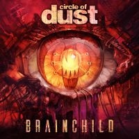 Circle Of Dust - Brainchild in der Gruppe VINYL / Hårdrock bei Bengans Skivbutik AB (4302462)