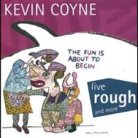 Coyne Kevin - Live Rough And More in der Gruppe CD bei Bengans Skivbutik AB (4302551)