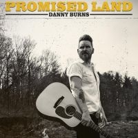 Burns Danny - Promised Land in der Gruppe CD bei Bengans Skivbutik AB (4302562)