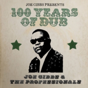 Gibbs Joe And The Professionals - Joe Gibbs Presents 100 Years Of Dub in der Gruppe MUSIK / Dual Disc / Reggae bei Bengans Skivbutik AB (4302616)