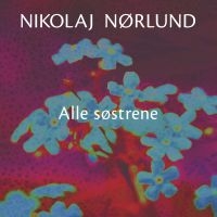 NIKOLAJ NØRLUND - ALLE SØSTRENE in der Gruppe VINYL / Pop-Rock bei Bengans Skivbutik AB (4302767)