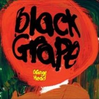 Black Grape - Orange Head in der Gruppe UNSERE TIPPS / Freitagsveröffentlichungen / Fredag den 19e Jan 24 bei Bengans Skivbutik AB (4302971)