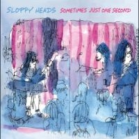 Sloppy Heads - Sometimes Just One Second in der Gruppe CD bei Bengans Skivbutik AB (4302999)