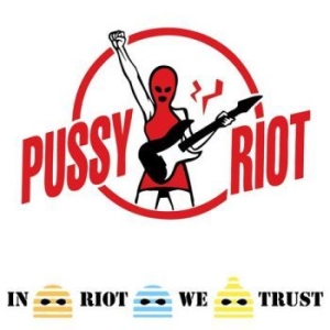 Pussy Riot - In Riot We Trust (Vinyl Lp) in der Gruppe VINYL / Pop-Rock bei Bengans Skivbutik AB (4303027)