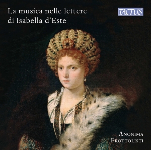 Frottolisti Anonima - Music & Musicians In Isabella DâEst in der Gruppe Externt_Lager / Naxoslager bei Bengans Skivbutik AB (4303054)