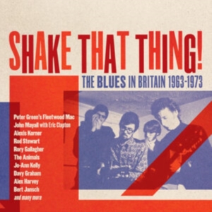 Various Artists - Shake That Thing - The Blues In Bri in der Gruppe CD / Blues,Jazz bei Bengans Skivbutik AB (4303582)