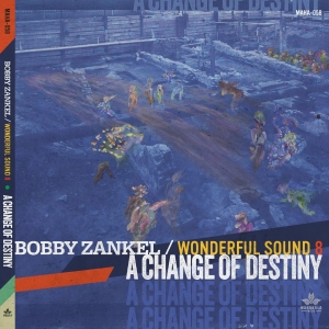 Zankel Bobby & Wonderful Sound 8 - A Change Of Destiny in der Gruppe CD bei Bengans Skivbutik AB (4303583)