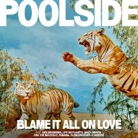 Poolside - Blame It All On Love (Yellow Vinyl) in der Gruppe VINYL / Dance-Techno bei Bengans Skivbutik AB (4304740)