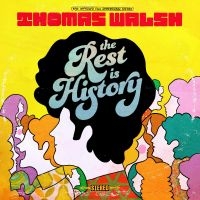 Walsh Thomas - The Rest Is History (Indie Exclusiv in der Gruppe CD / Pop-Rock bei Bengans Skivbutik AB (4305558)