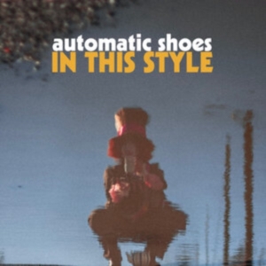 Automatic Shoes - In This Style (Coloured) in der Gruppe VINYL / Pop-Rock bei Bengans Skivbutik AB (4305579)